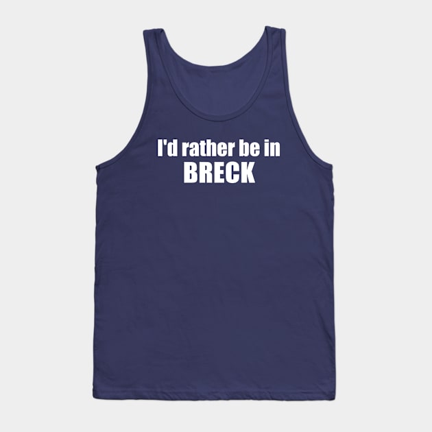 I'd Rather Be In Breckenridge Colorado Tank Top by esskay1000